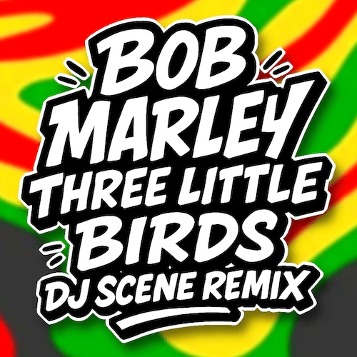 Three Little Birds (DJ Scene Remix) release cover art